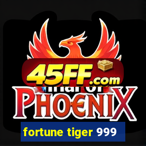 fortune tiger 999